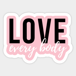 Love Every Body (2) Sticker